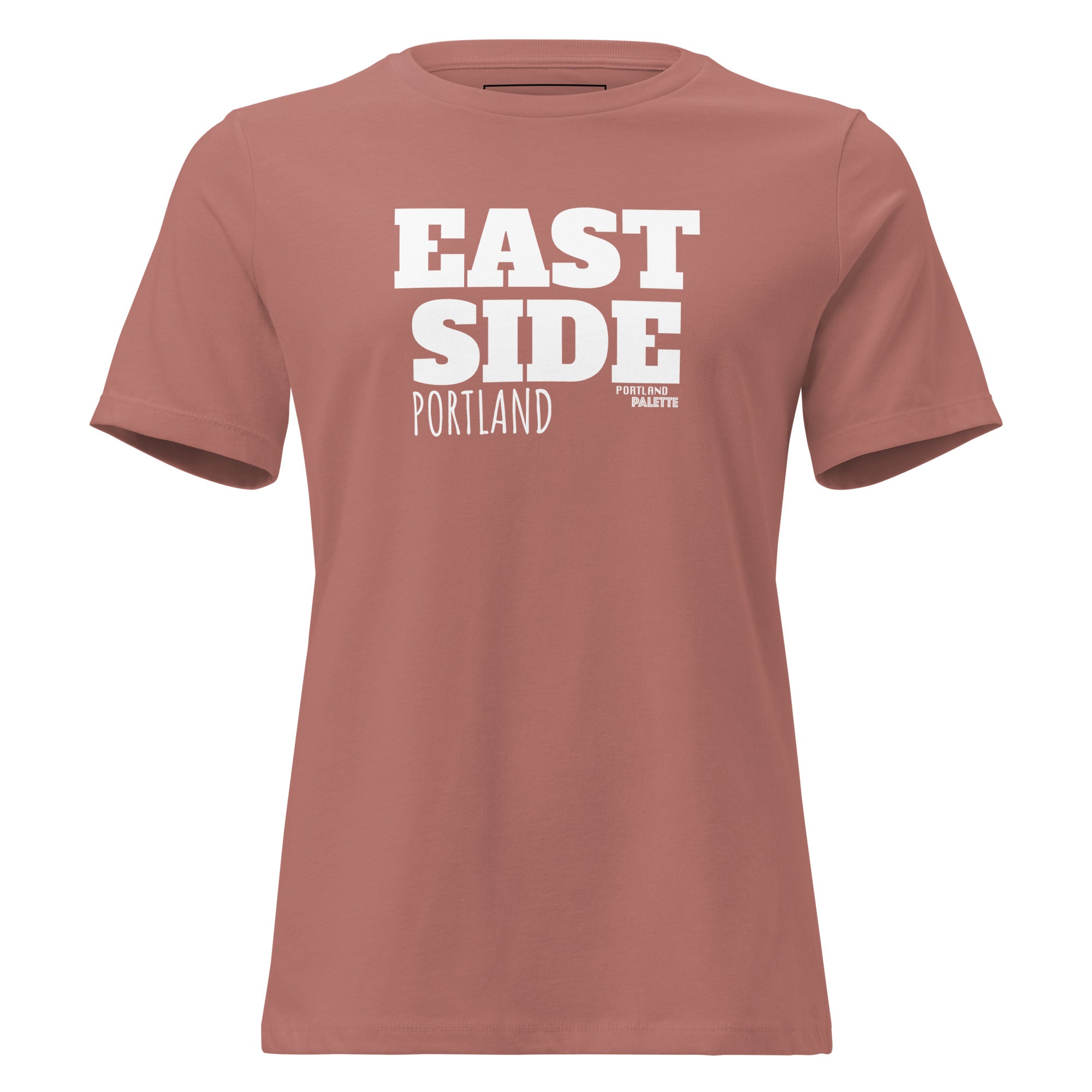 A dusty rose short-sleeve t-shirt with bold white text reading 'EAST SIDE PORTLAND' on the chest, shown against a plain white background.